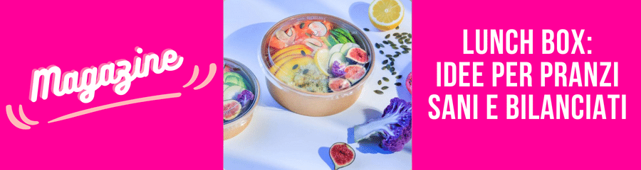 Lunch box: idee per pranzi sani e bilanciati